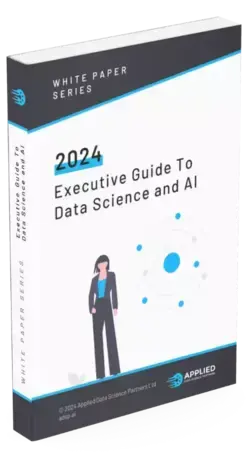 The Executive Guide to Data Science and AI